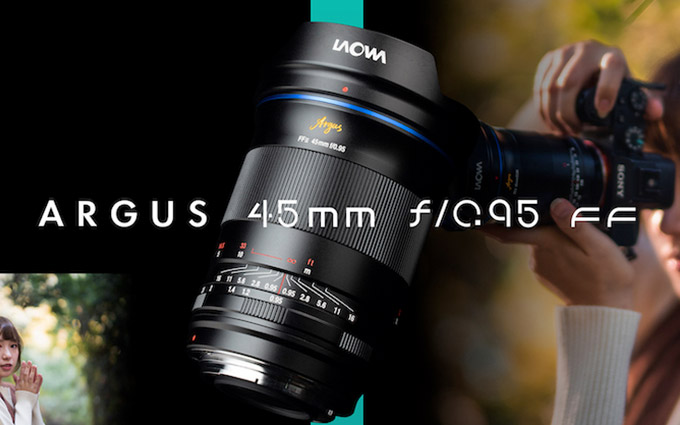 老蛙发布45mm F0.95镜头 支持索尼、佳能、尼康无反相机