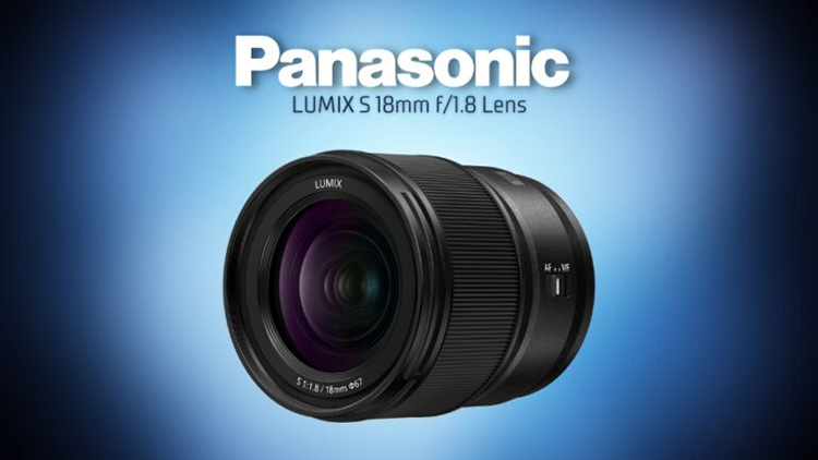 松下发布LUMIX S 18mm F1.8镜头 新款4K便携式摄像机一同亮相