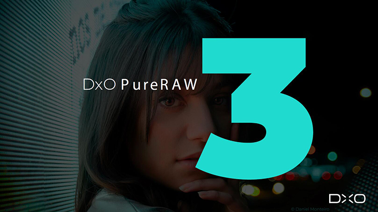 DxO发布图像增强软件PureRaw 3 加入DeepPRIME XD可获得2.5档ISO增益