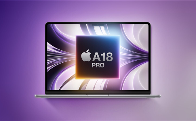 苹果又出王炸！A18 Pro入门款MacBook或售价不到4000元？