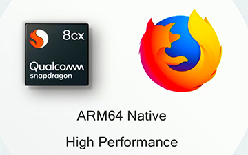 Mozilla与高通合作 火狐浏览器有望登录ARM架构的Windows平台