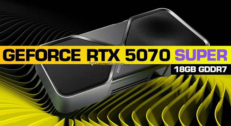  NVIDIA GeForce RTX 5070 SUPER显卡曝光：显存暴涨，核心数量略增